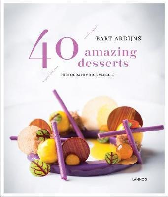 40 Amazing Desserts - Bart Ardijns