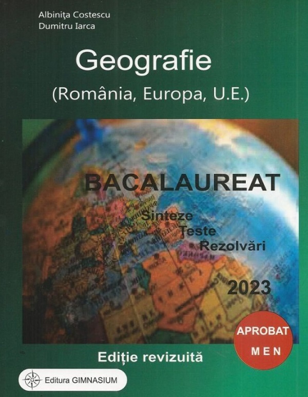 Bacalaureat. Geografie - Albinita Costescu, Dumitru Iarca