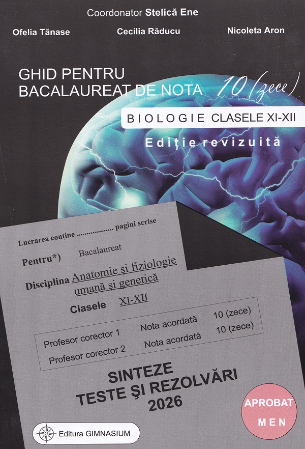 Ghid pentru Bacalaureat de nota 10 - Clasele 11-12 - Biologie - Stelica Ene
