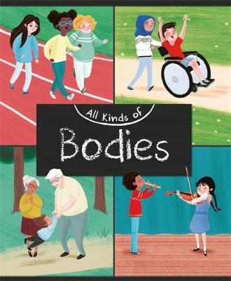 All Kinds of: Bodies - Judith Heneghan