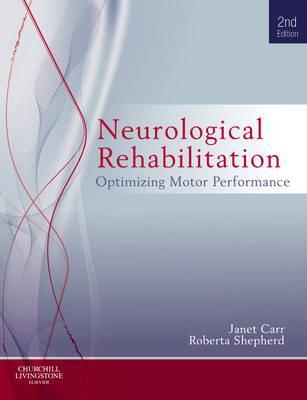 Neurological Rehabilitation - Janet H Carr