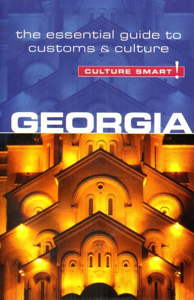 Georgia - Culture Smart! The Essential Guide to Customs & Cu - Natia Abramia