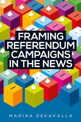 Framing Referendum Campaigns in the News - Marina Dekavalla