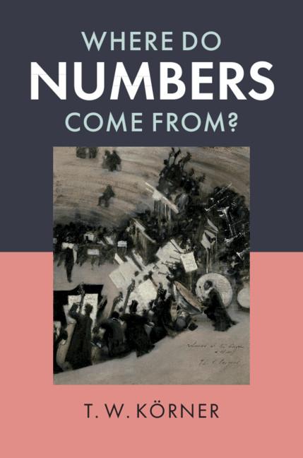 Where Do Numbers Come From? - T W K�rner
