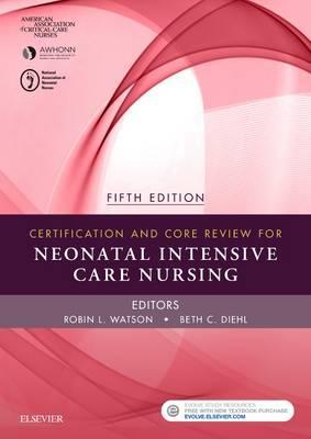 Certification and Core Review for Neonatal Intensive Care Nu - AACN AACN