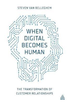 When Digital Becomes Human - Steven Van Belleghem