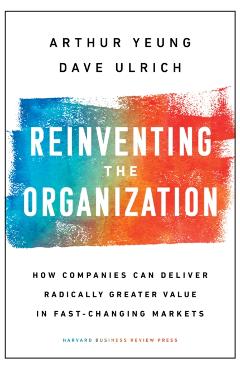 Reinventing the Organization - Arthur Yeung
