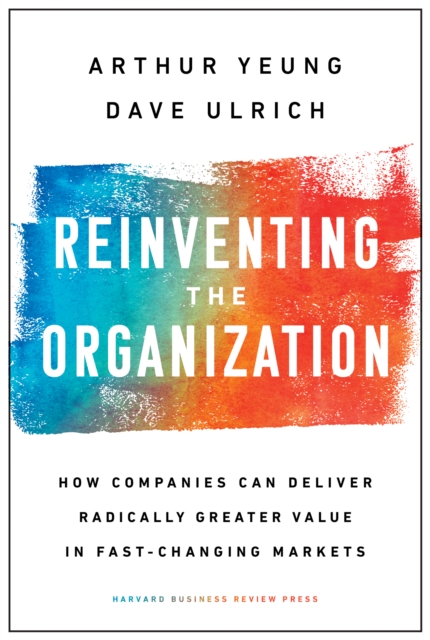 Reinventing the Organization - Arthur Yeung