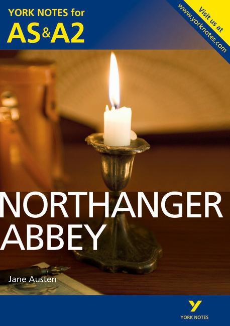 Northanger Abbey: York Notes for AS & A2 -  