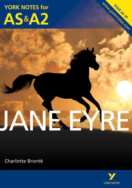 Jane Eyre: York Notes for AS & A2 -  