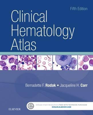 Clinical Hematology Atlas - Bernadette Rodak