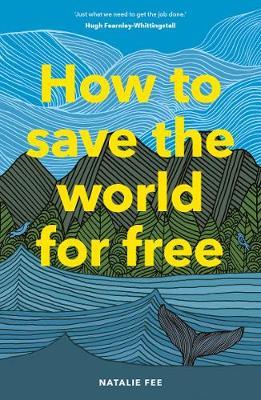 How to Save the World For Free - Natalie Fee