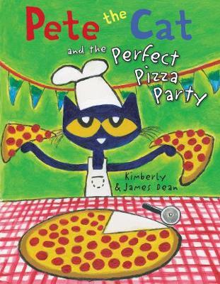 Pete the Cat and the Perfect Pizza Party - James Dean