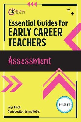 Essential Guides for Early Career Teachers: Assessment - Emma Hollis