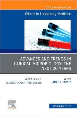 Advances and Trends in Clinical Microbiology: The Next 20 Ye - James Kirby