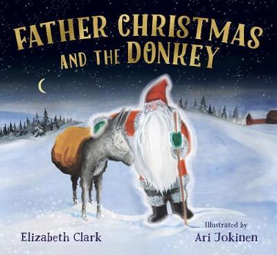 FATHER CHRISTMAS AND THE DONKEY - Elizabeth Clark