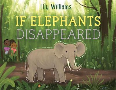 If Elephants Disappeared - Lily Williams