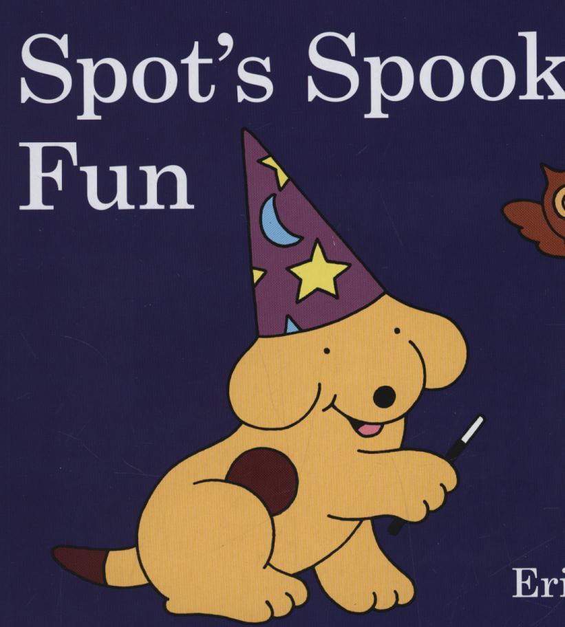 Spot's Spooky Fun - Eric Hill