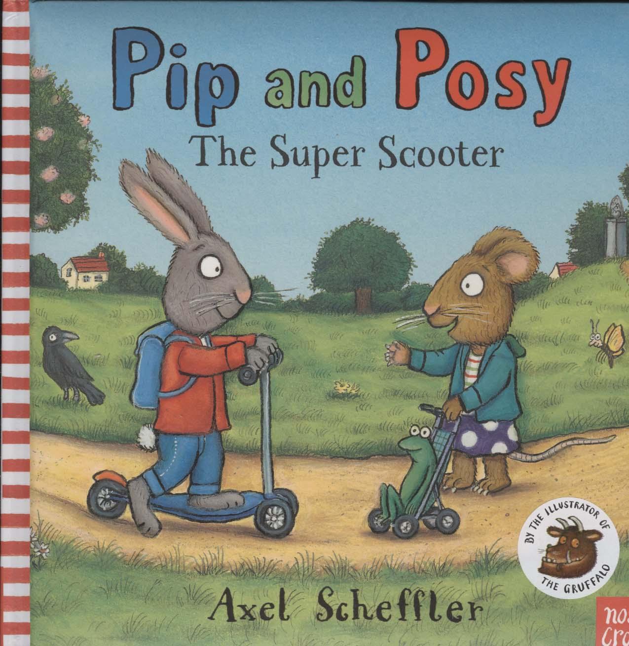 Pip and Posy: The Super Scooter - Axel Scheffler