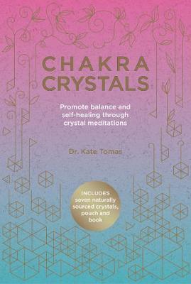 Chakra Crystals - Kate Dr Tomas