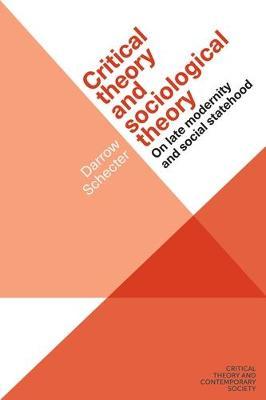 Critical Theory and Sociological Theory - Darrow Schecter