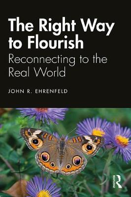 Right Way to Flourish - John Ehrenfeld