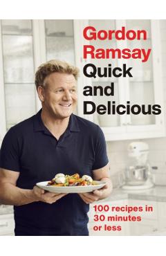 Gordon Ramsay Quick & Delicious - Gordon Ramsay