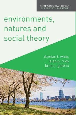 Environments, Natures and Social Theory - Damian White