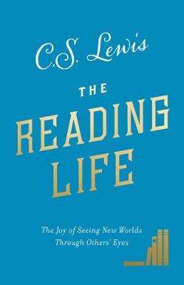 Reading Life - C S Lewis