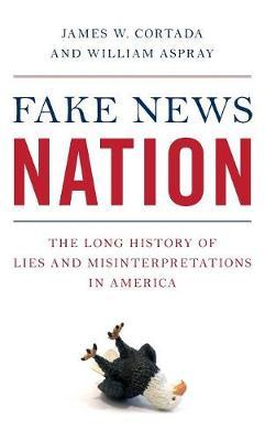 Fake News Nation - James Cortada