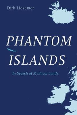 Phantom Islands - Dirk Liesemer