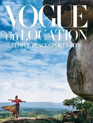 Vogue on Location: People, Places, Portraits -  