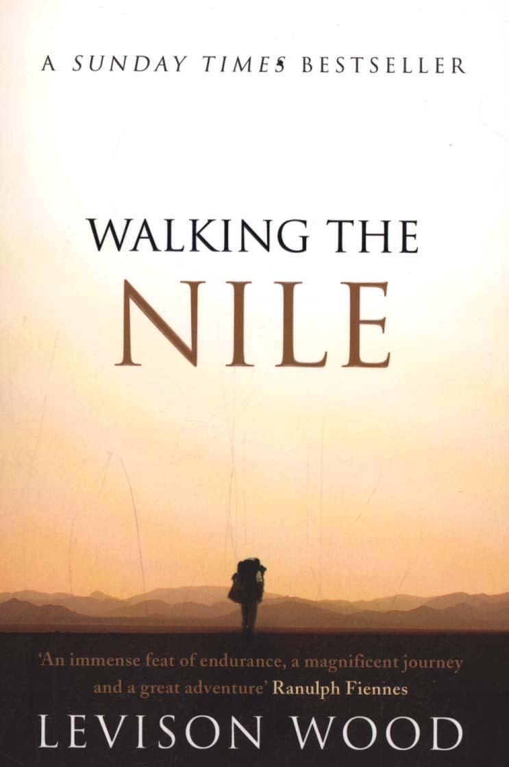 Walking the Nile - Levison Wood