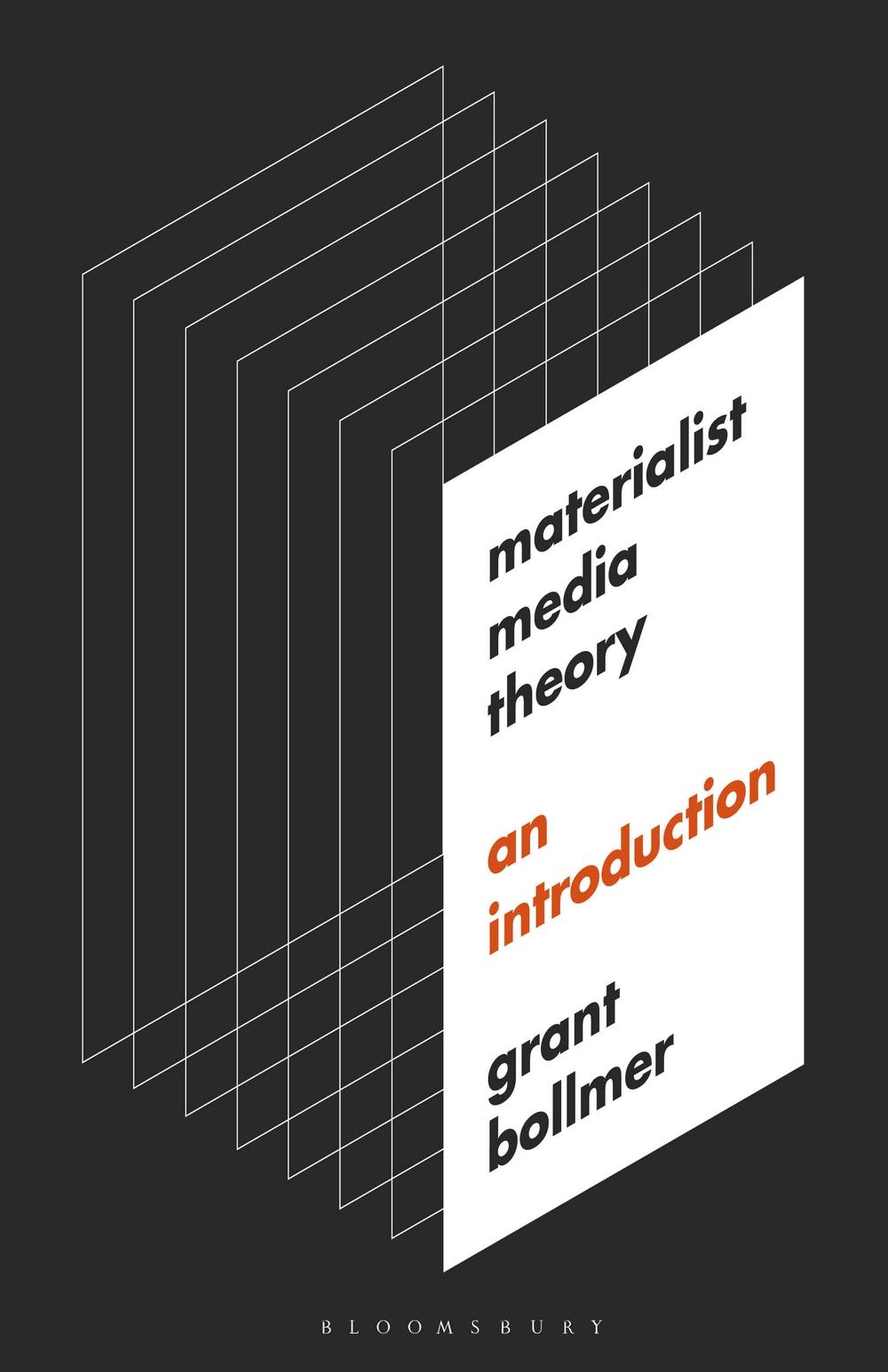 Materialist Media Theory - Grant Bollmer