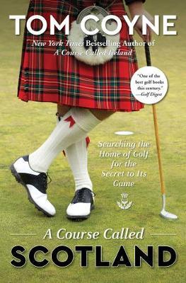 Course Called Scotland - Tom Coyne