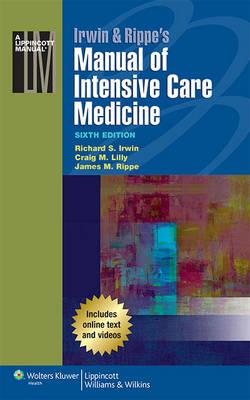 Irwin & Rippe's Manual of Intensive Care Medicine - Richard S Irwin