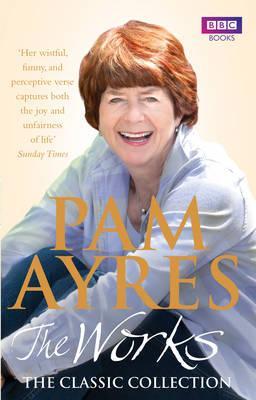 Pam Ayres - The Works: The Classic Collection - Pam Ayres