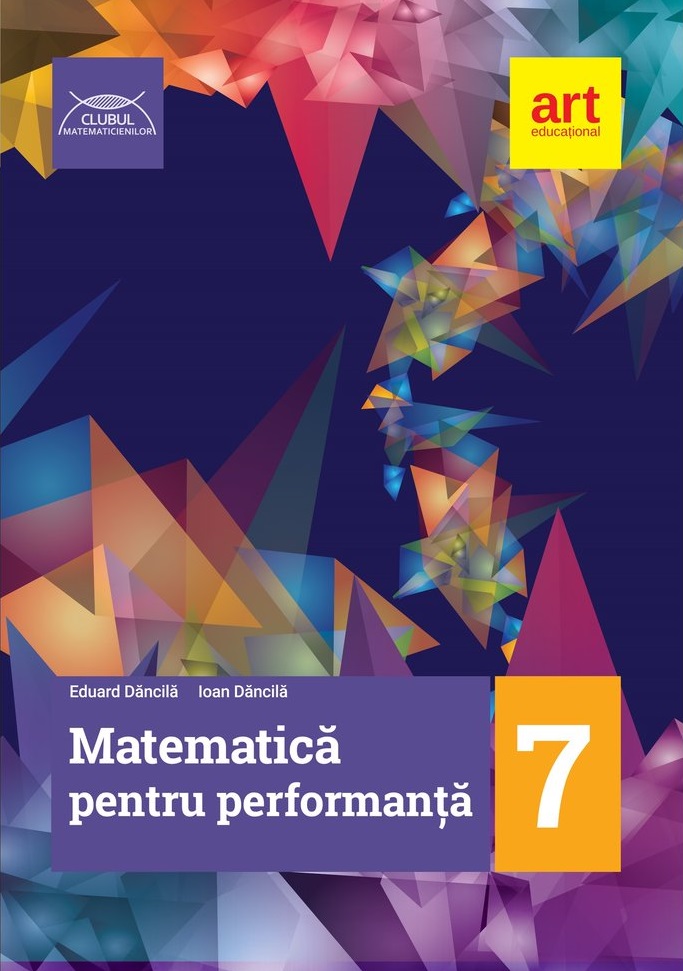 Matematica pentru performanta - Clasa 7 - Eduard Dancila, Ioan Dancila