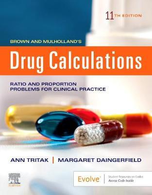 Brown and Mulholland's Drug Calculations - Ann Tritak
