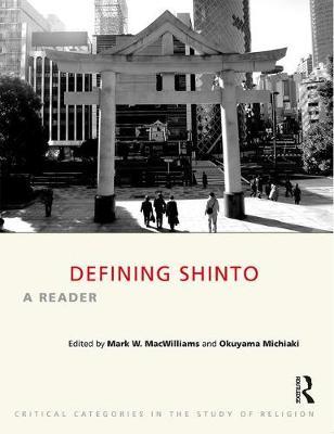 Defining Shinto - Mark W MacWilliams