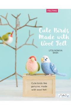 Cute Birds Made with Wool Felt - Utsunomiya Miwa