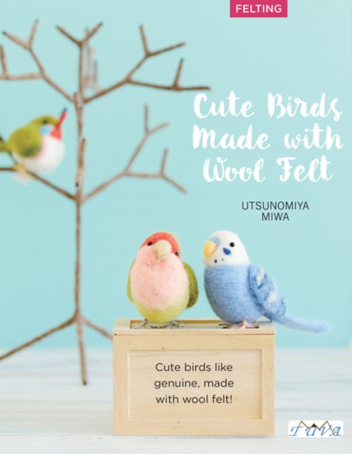 Cute Birds Made with Wool Felt - Utsunomiya Miwa
