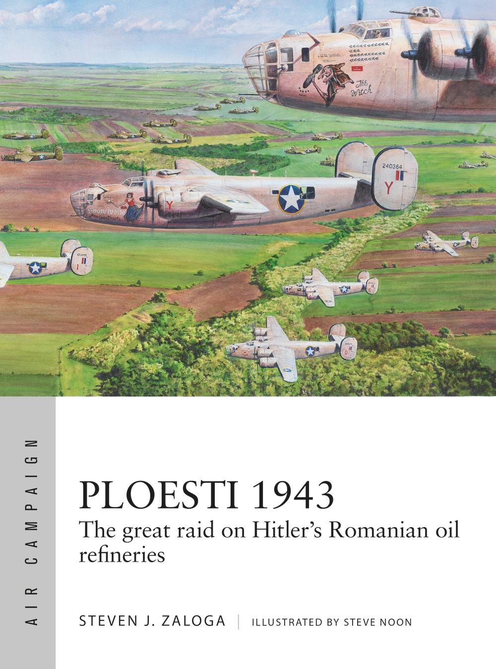 Ploesti 1943 - Steven J Zaloga