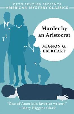 Murder by an Aristocrat - Mignon G Eberhart