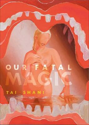 Our Fatal Magic - Tai Shani
