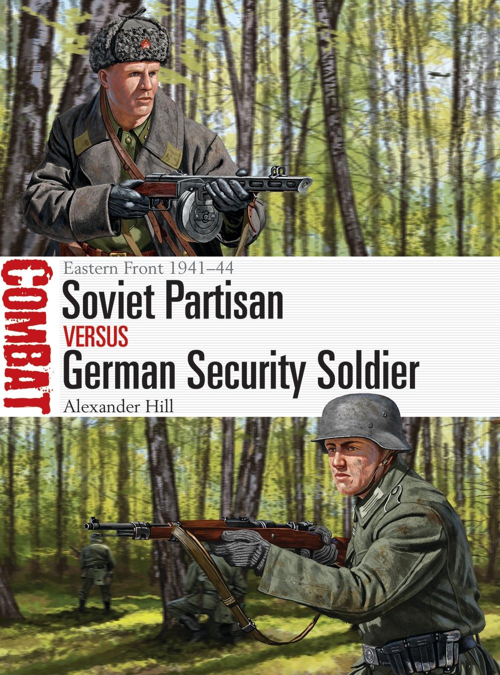 Soviet Partisan vs German Security Soldier - Alexander Hill