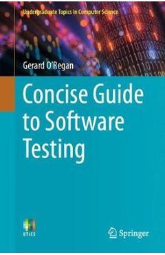 Coperta cărții 'Concise Guide to Software Testing - O'Regan'