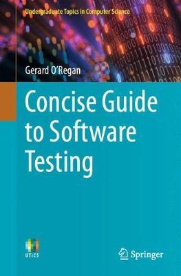 Concise Guide to Software Testing -  O'Regan