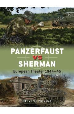 Panzerfaust vs Sherman - Steven J Zaloga