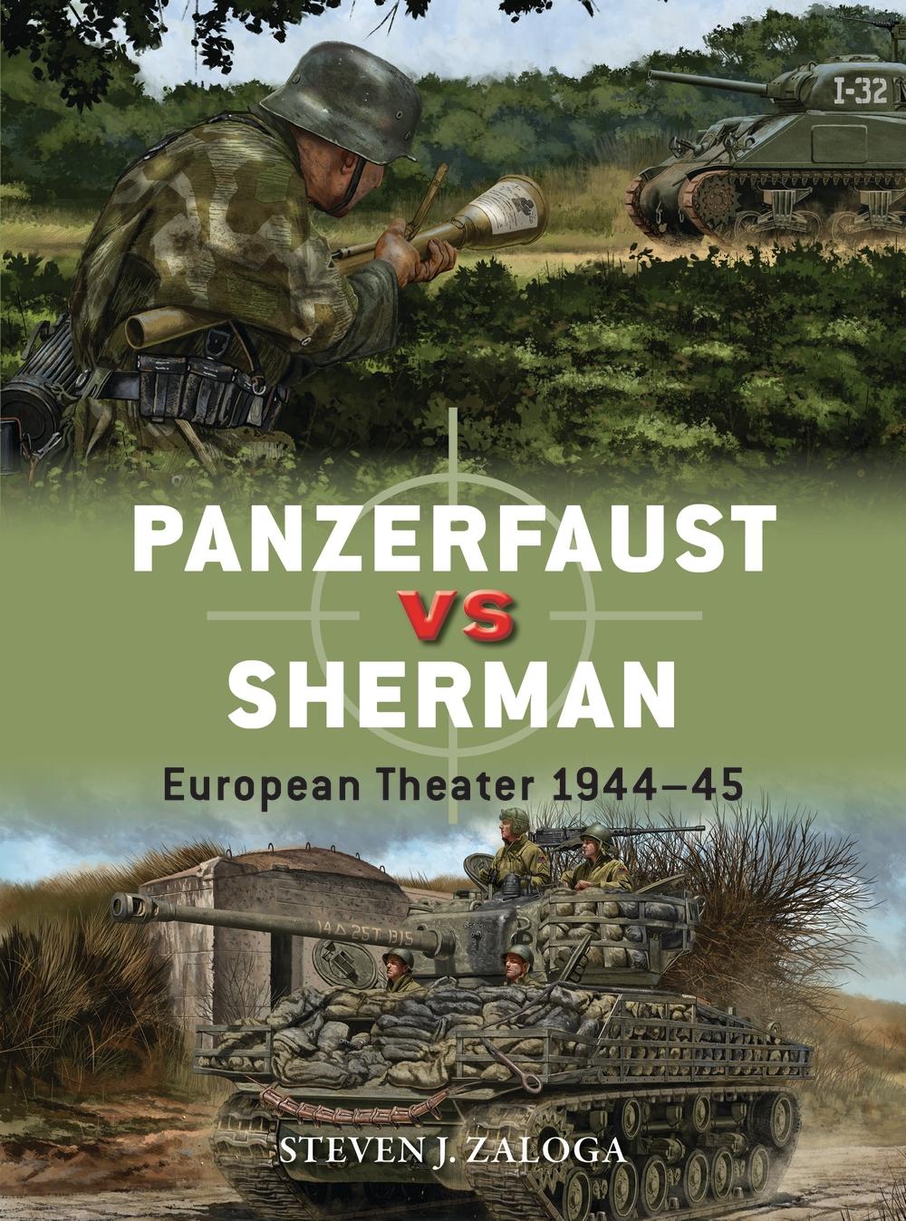 Panzerfaust vs Sherman - Steven J Zaloga